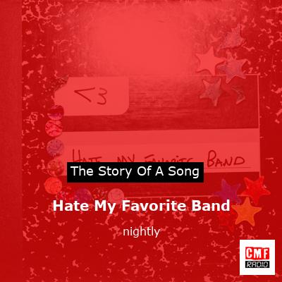 Hate My Favorite Band – nightly