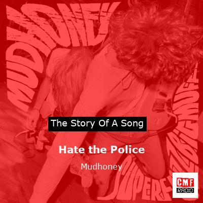 Hate the Police – Mudhoney