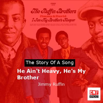 He Ain’t Heavy, He’s My Brother – Jimmy Ruffin