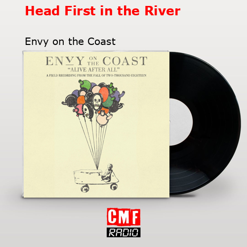 Head First in the River – Envy on the Coast