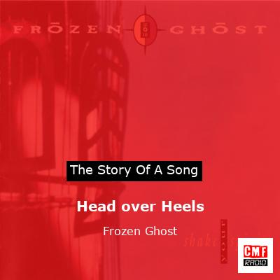 Head over Heels – Frozen Ghost