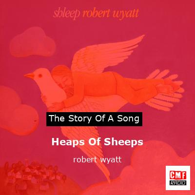 Heaps Of Sheeps – robert wyatt
