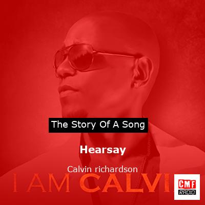 Hearsay – Calvin richardson