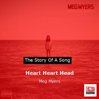 Heart Heart Head – Meg Myers