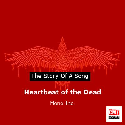 Heartbeat of the Dead – Mono Inc.