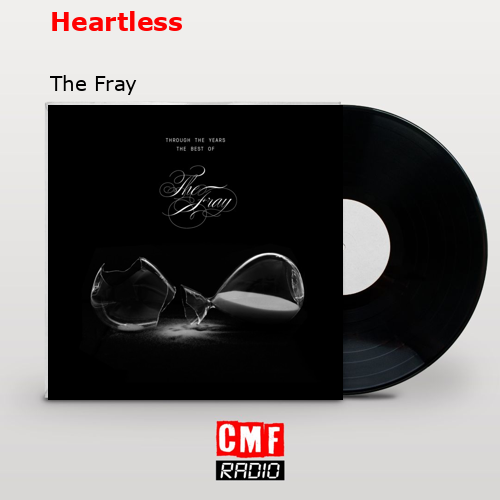 Heartless – The Fray