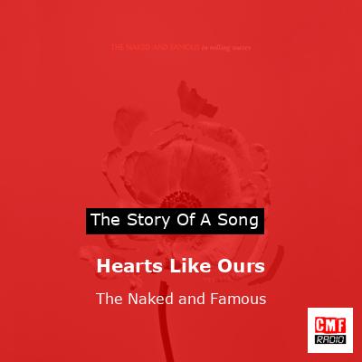 Hearts Like Ours – The Naked and Famous