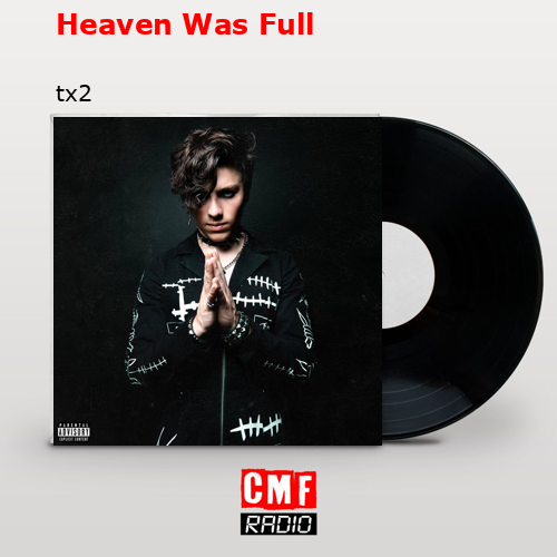 Heaven Was Full – tx2