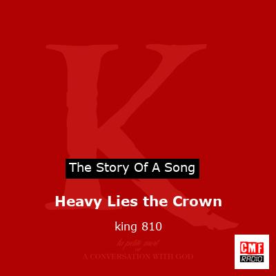 Heavy Lies the Crown – king 810