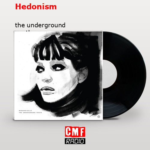 Hedonism – the underground youth