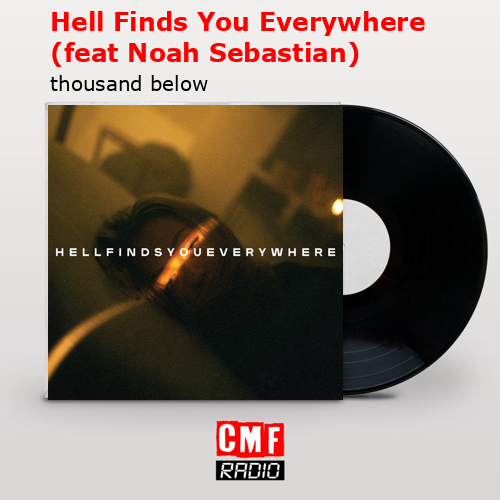 final cover Hell Finds You Everywhere feat Noah Sebastian thousand below