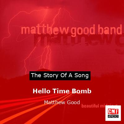 Hello Time Bomb – Matthew Good