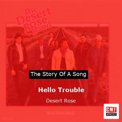 Hello Trouble – Desert Rose