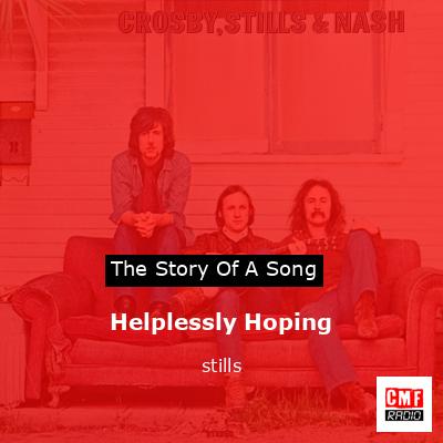 Helplessly Hoping – stills