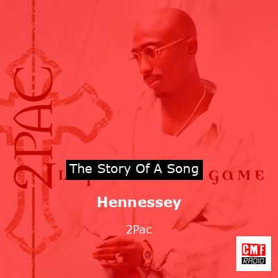 Hennessey – 2Pac