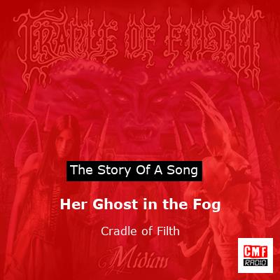 Her Ghost in the Fog – Cradle of Filth