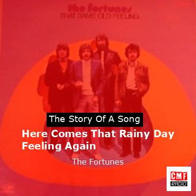 final cover Here Comes That Rainy Day Feeling Again The Fortunes