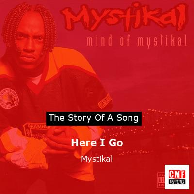 The Story And Meaning Of The Song 'Here I Go - Mystikal