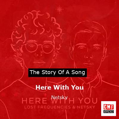 Here With You – Netsky