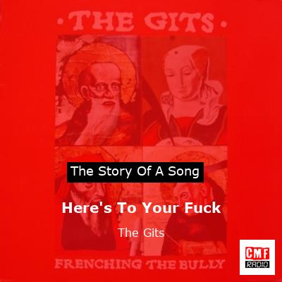 Here’s To Your Fuck – The Gits