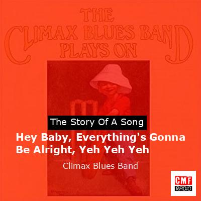 Hey Baby, Everything’s Gonna Be Alright, Yeh Yeh Yeh – Climax Blues Band