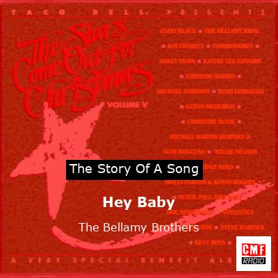 Hey Baby – The Bellamy Brothers