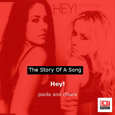 Who wrote “Hey!” by Paola & Chiara?