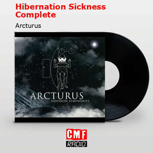 Hibernation Sickness Complete – Arcturus