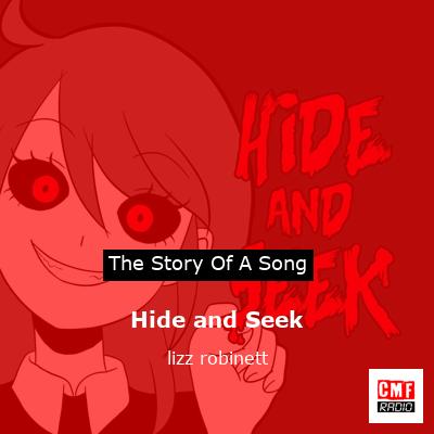 The story and meaning of the song 'Hide and Seek - lizz robinett 