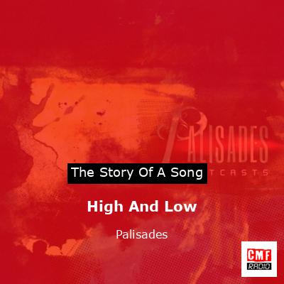 High And Low – Palisades
