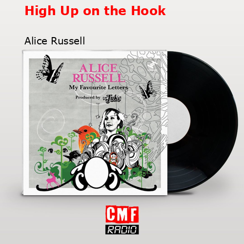 High Up on the Hook – Alice Russell