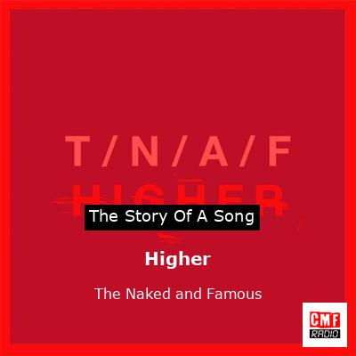 Higher – The Naked and Famous