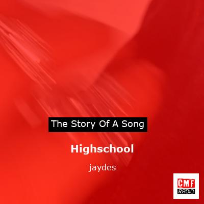 Highschool – jaydes