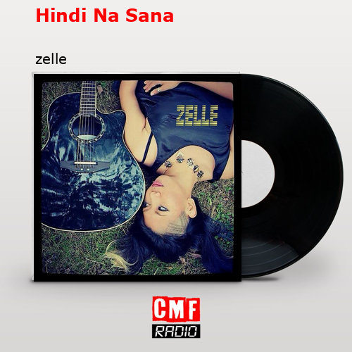 Hindi Na Sana – zelle