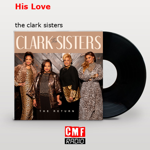 His Love – the clark sisters