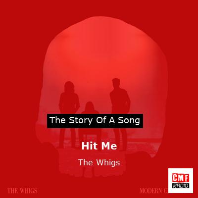 Hit Me – The Whigs