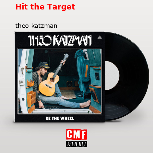 Hit the Target – theo katzman