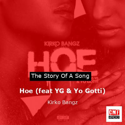 Hoe (feat YG & Yo Gotti) – Kirko Bangz