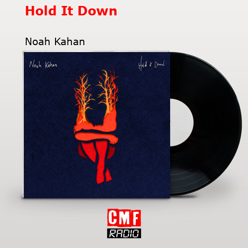Hold It Down – Noah Kahan