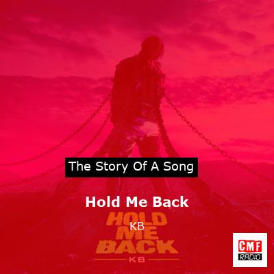 Hold Me Back – KB