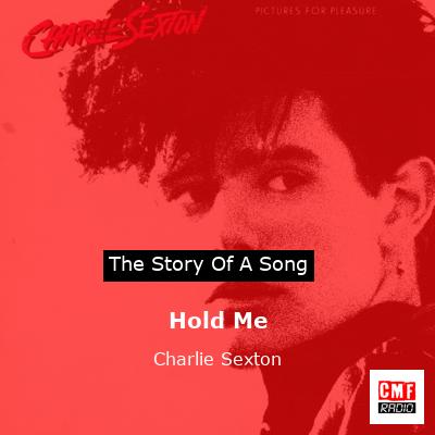 Hold Me – Charlie Sexton