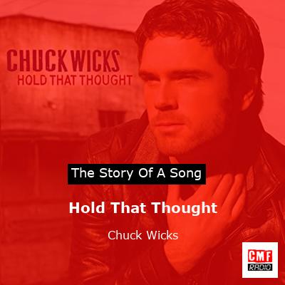Hold That Thought – Chuck Wicks