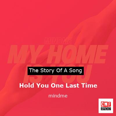 Hold You One Last Time – mindme