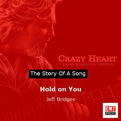 Hold on You – Jeff Bridges