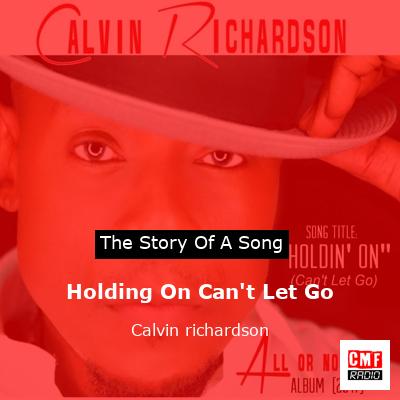 Holding On Can’t Let Go – Calvin richardson