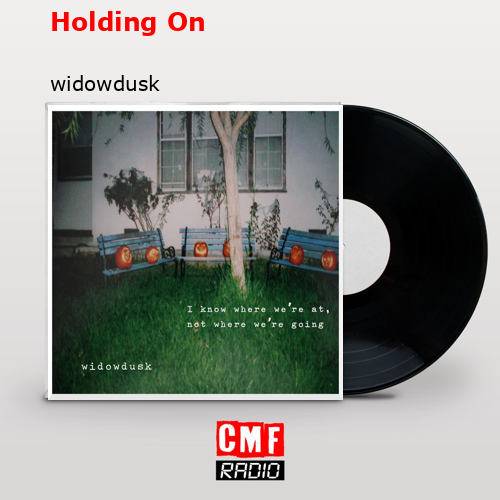 Holding On – widowdusk