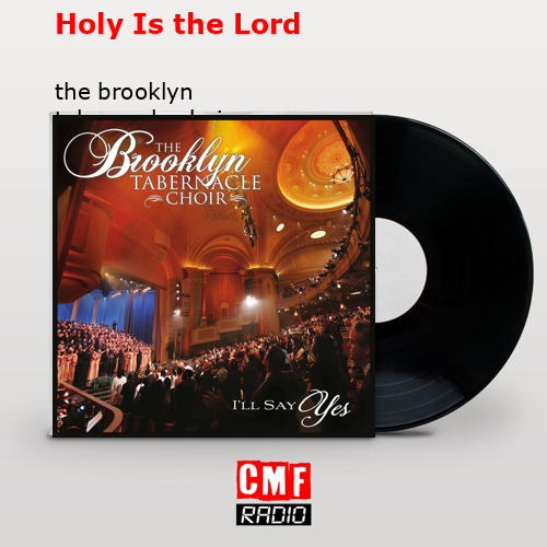 Holy Is the Lord – the brooklyn tabernacle choir