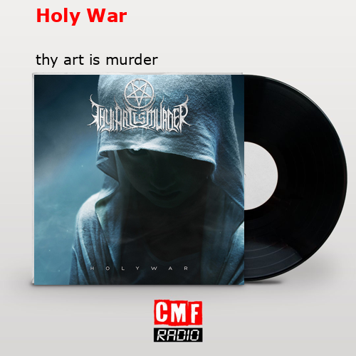 Holy War – thy art is murder