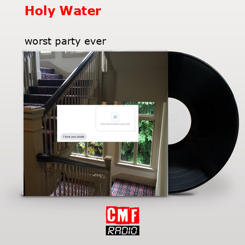 Holy Water – worst party ever