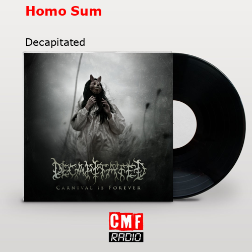 Homo Sum – Decapitated